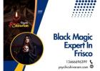 Black Magic Expert in Frisco – Powerful Remedies for Curse Removal and Energy Cleansing