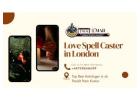 Love Spell Caster in London – Attract True Love & Happiness