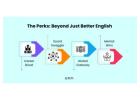 The Perks Beyond Just Better English - Ed11