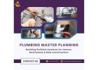 Plumbing Master Planning: Building Reliable Systems for Homes, Businesses & New Construction