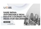 SARE INDIA: Affordable Real Estate Courses in India for Beginners