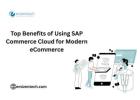 Top Benefits of Using SAP Commerce Cloud for Modern eCommerce