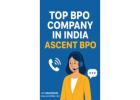 Top BPO Company in India – Ascent BPO