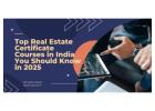 Top Real Estate Certificate Courses in India You Should Know in 2025