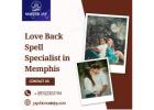 Love Back Spell Specialist in Memphis – Bring Lost Love Closer Again