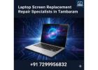 Laptop Screen Replacement Repair Specialists in Tambaram