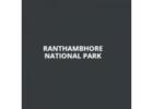Visit Historic Ranthambore Fort and Enjoy Safari Tours | Book Online