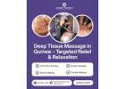 Deep Tissue Massage in Gurnee – Targeted Relief & Relaxation