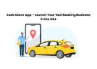 Curb Clone App – Launch Your Taxi Booking Business in the USA