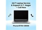 24/7 Laptop Service & Support in T. Nagar – Call Now