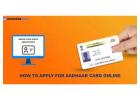 Easy way to apply Aadhaar Card Online