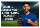 Login to GoldBet Now & Start Playing Instantly Online