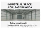 Industrial Space for Lease in Noida – Prime Locations & Flexible Options