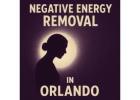 Powerful Negative Energy Removal in Orlando