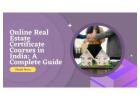 Online Real Estate Certificate Courses in India: A Complete Guide