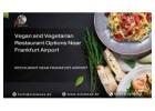 Vegan and Vegetarian Restaurant Options Near Frankfurt Airport