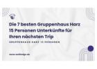 Die 7 besten Gruppenhaus Harz 15 Personen Unterkünfte für Ihren nächsten Trip