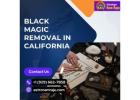 Black Magic Removal in California: Get Rid of Evil Forces and Negative Energy
