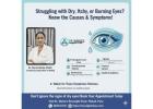 Dry Eyes: Causes, Remedies, and When to Visit a Specialist