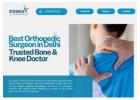 Best Orthopedic Surgeon in Delhi | Trusted Bone & Knee Doctor