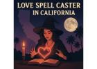 Best Love Spell Caster in California