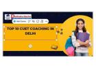 Best CUET Coaching in Delhi – Achieve Your Dream Rank with Expert Guidance