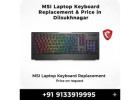 MSI Laptop Keyboard Replacement & Price in Dilsukhnagar, Hyderabad