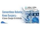 Cementless Robotic Knee Surgery