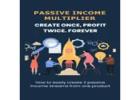 Passive Income Multiplier: Create Once, Get Paid Twice
