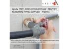 Alloy Steel Pipes Stockiest UAE | Trusted Industrial Piping Supplier – Aadtra