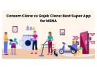 Careem Clone vs Gojek Clone: Best Super App for MENA