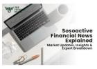 Sosoactive Financial News: Real-Time Updates for Smart Investors