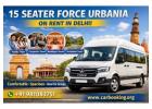 Rent 15 Seater Force Urbania in Delhi for Comfortable Group Journeys