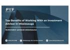 Top Benefits of Working With an Investment Advisor in Mississauga