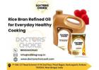 Rice Bran Refined Oil for Everyday Healthy Cooking