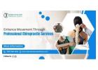 Enhance Movement Through Professional Chiropractic Services