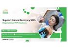 Support Natural Recovery With Regenerative PRP Solutions