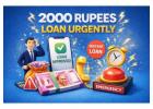 Get 2000 Rupees Loan Urgently with Fast Approval