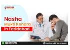 Best Nasha Mukti Kendra in Faridabad for Complete Recovery