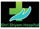 Shri Shyam Hospital