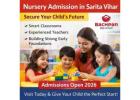 Nursery Admission in Sarita Vihar – Secure Your Child’s Future