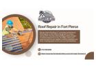 Roof Repair in Fort Pierce That Strengthens Roofing Systems
