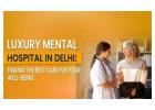 Benefits of Treatment at a Luxury Mental Health Hospital In Delhi