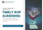 Prevent Vision Loss with Timely ROP Screening