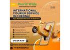 Fast & Secure International Courier Service in Chennai – WorldWide Courier