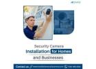 Security Camera Installation for Homes and Businesses