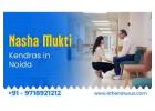 Best Nasha Mukti Kendra in Noida | Trusted Drug & Alcohol De-Addiction Center