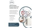 Advanced Heat Recovery Systems for Healthier Indoor Air