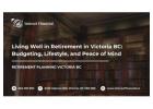 Living Well in Retirement in Victoria BC: Budgeting, Lifestyle, and Peace of Mind