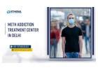 Meth Addiction Treatment Center In Delhi – Fast & Confidential Recovery!